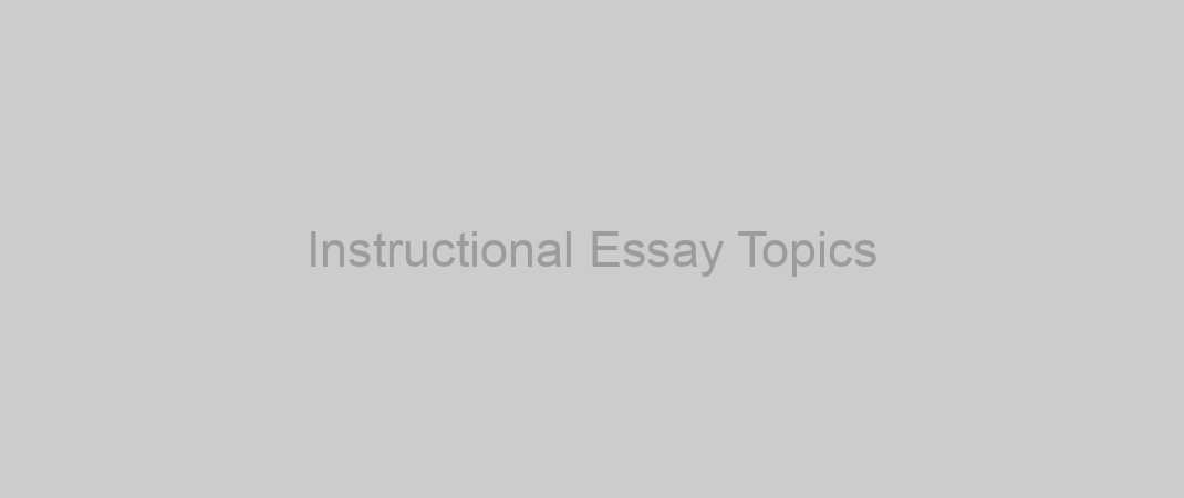 Instructional Essay Topics